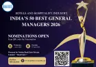 Nominations open : India’s 50 Best General Managers 2026 Opens for Hospitality Industry Leaders