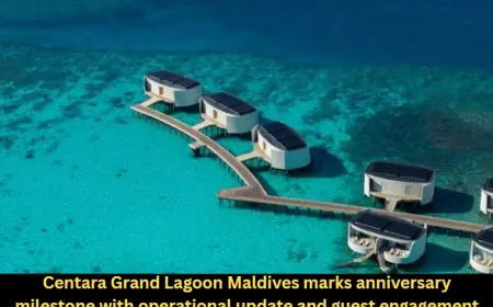 Centara Grand Lagoon Maldives marks anniversary milestone with operational update and guest engagement initiatives