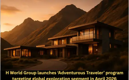 H World Group launches ‘Adventurous Traveler’ program targeting global exploration segment in April 2026
