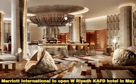 Marriott International to open W Riyadh KAFD hotel in May 2026 marking brand debut in Saudi capital