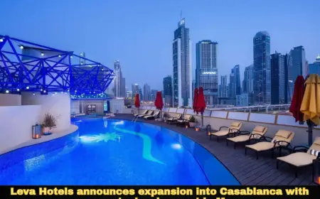 Leva Hotels announces expansion into Casablanca with new property development in Morocco