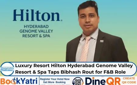 Luxury Resort Hilton Hyderabad Genome Valley Resort & Spa Taps Bibhash Rout for F&B Role