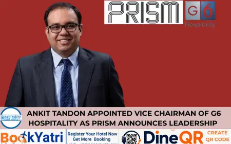 PRISM Appoints Ankit Tandon as Vice Chairman of G6 Hospitality