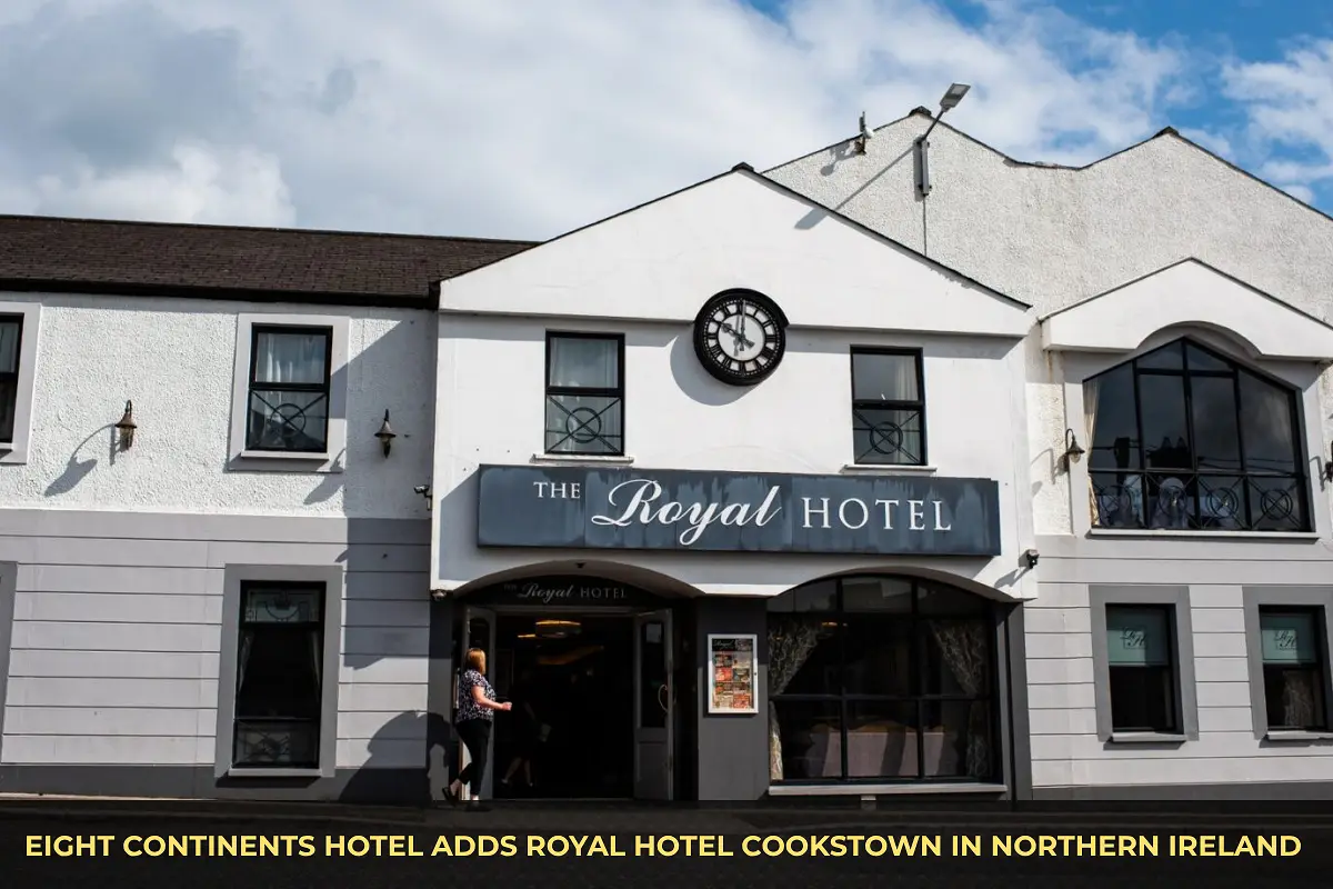 Eight Continents hotel Adds Royal Hotel Cookstown in Northern Ireland