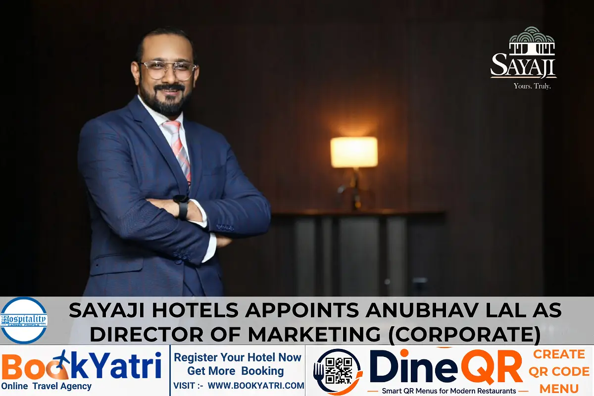 Leading Expert Anubhav Lal Joins Sayaji Hotels as Marketing Director