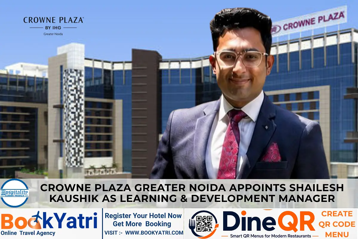 Shailesh Kaushik joins as  L&D Manager Crowne Plaza Greater Noida