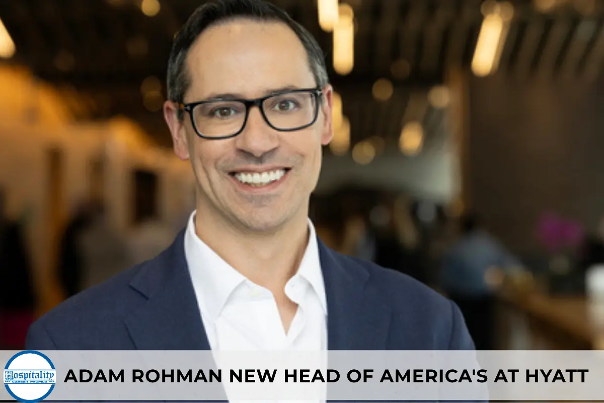 Adam Rohman New Head of America's at Hyatt