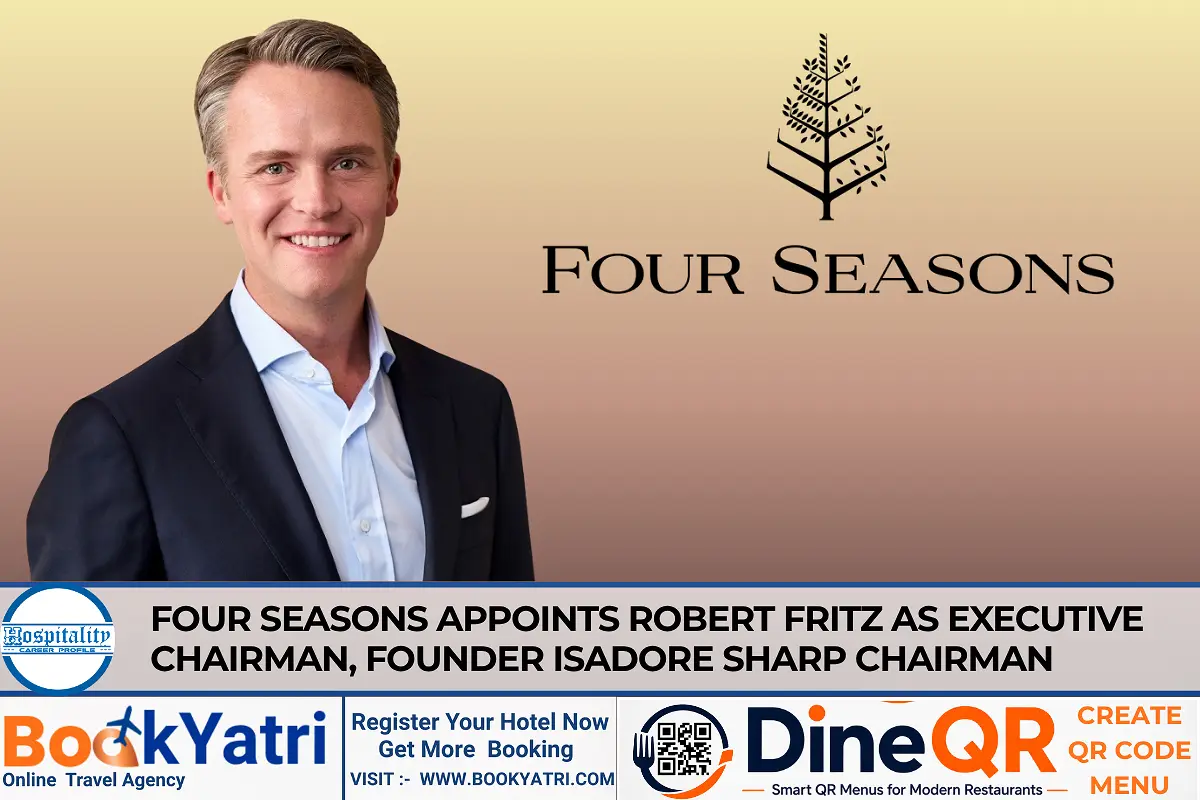 Robert Fritz Elevated to Executive Chairman at Four Seasons Hotel