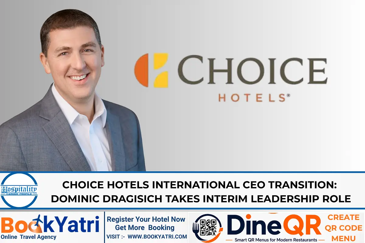 Dominic Dragisich Interim CEO of Choice Hotels as Pacious Steps Down
