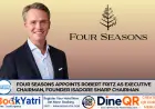 Robert Fritz Elevated to Executive Chairman at Four Seasons Hotel