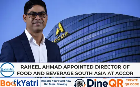 Raheel Ahmad New Director of F&B  at Accor, South Asia