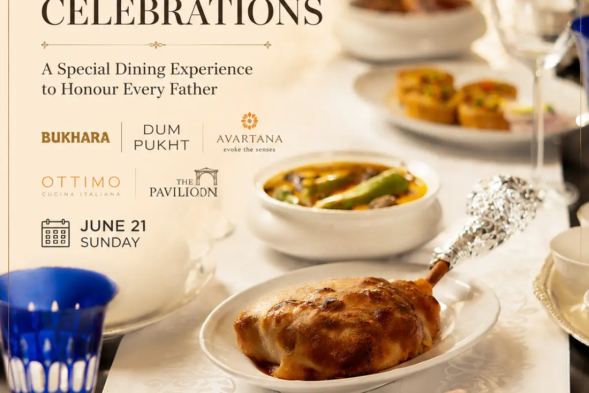 ITC Maurya Hosts Father's Day Dining Across Five Venues