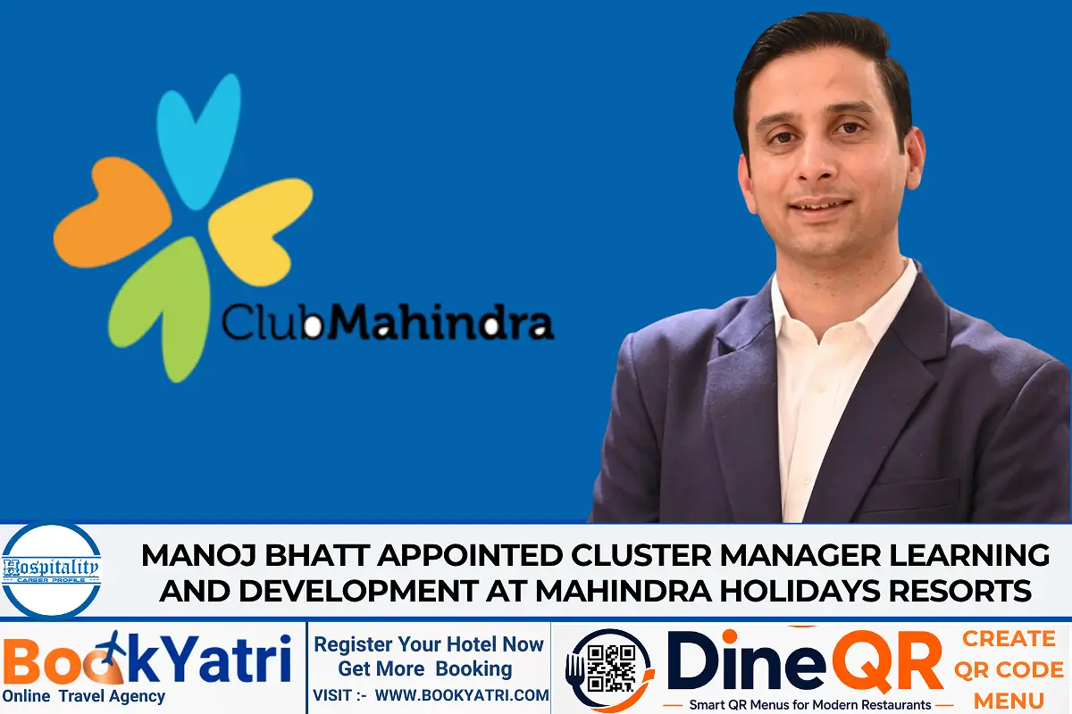 Manoj Bhatt Appointed Cluster Manager L&D at Mahindra Holidays
