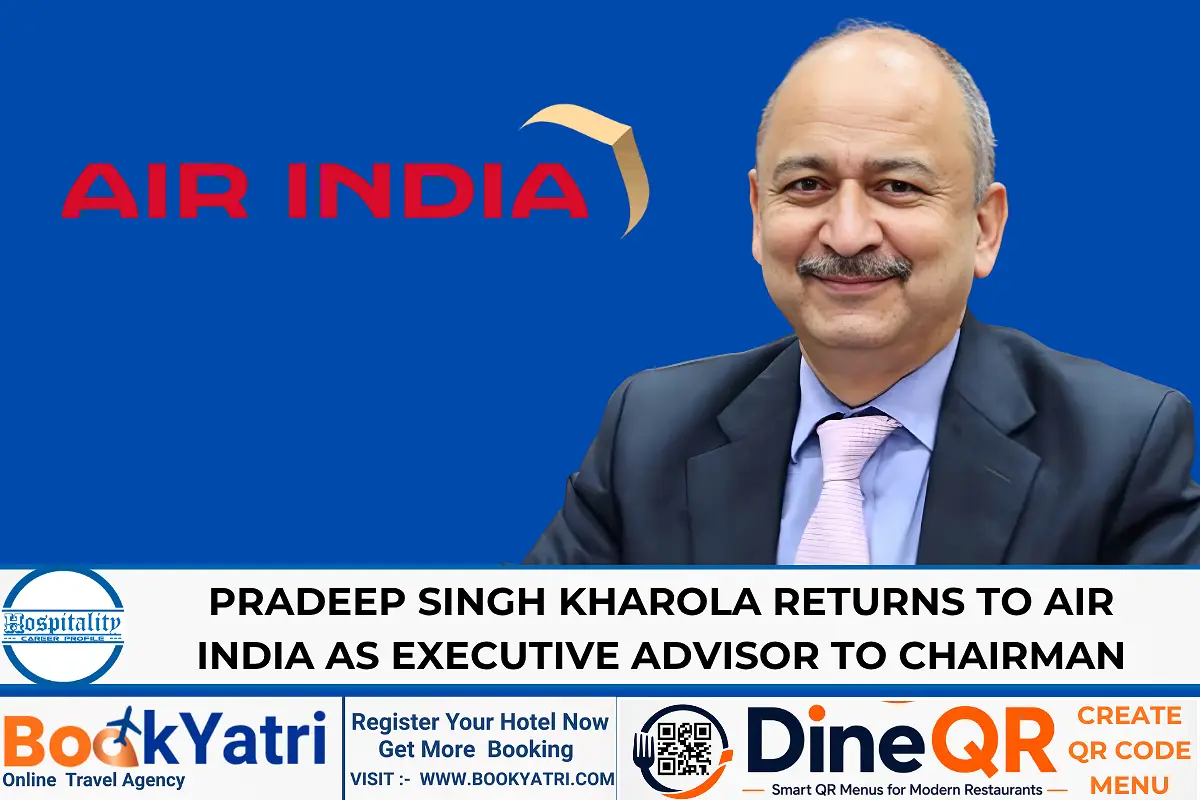 Pradeep Singh Kharola Returns to Air India as Executive Advisor