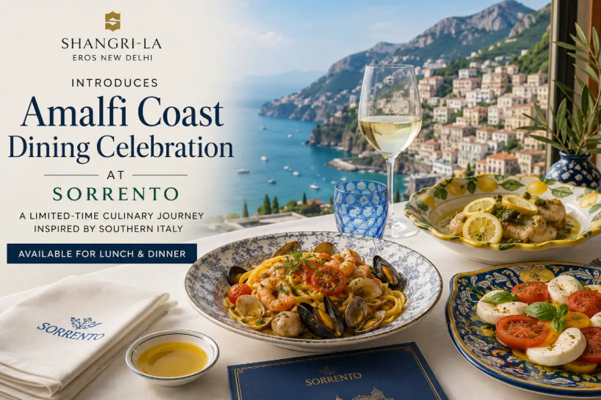 Shangri-La Eros New Delhi launches Amalfi Coast dining at Sorrento