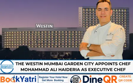 Mohammad Ali Haideria Joins The Westin Mumbai as Executive Chef