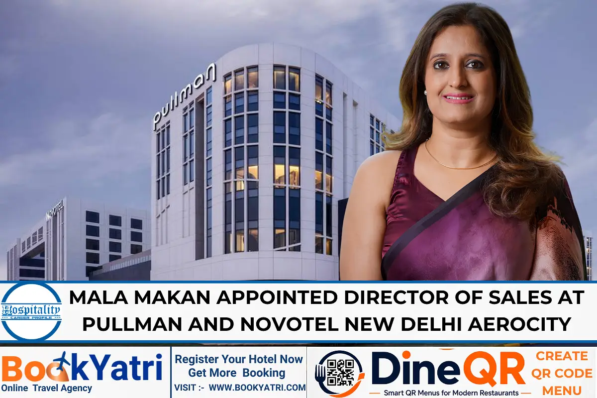Mala Makan Appointed Director of Sales at Pullman and Novotel New Delhi Aerocity