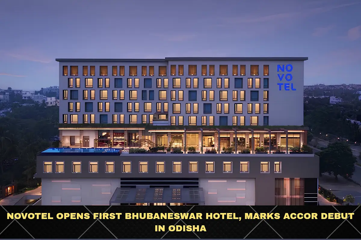 Novotel Opens First Bhubaneswar Hotel, Marks Accor Debut in Odisha