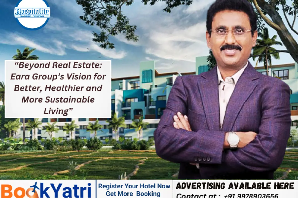 Beyond Real Estate: Eara Group’s Vision for Better, Healthier and More Sustainable Living