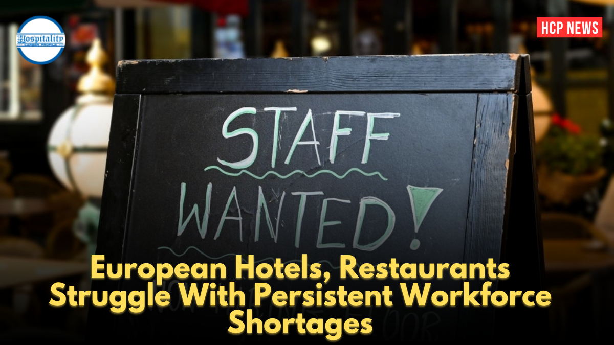European Hotels, Restaurants Struggle With Persistent Workforce Shortages