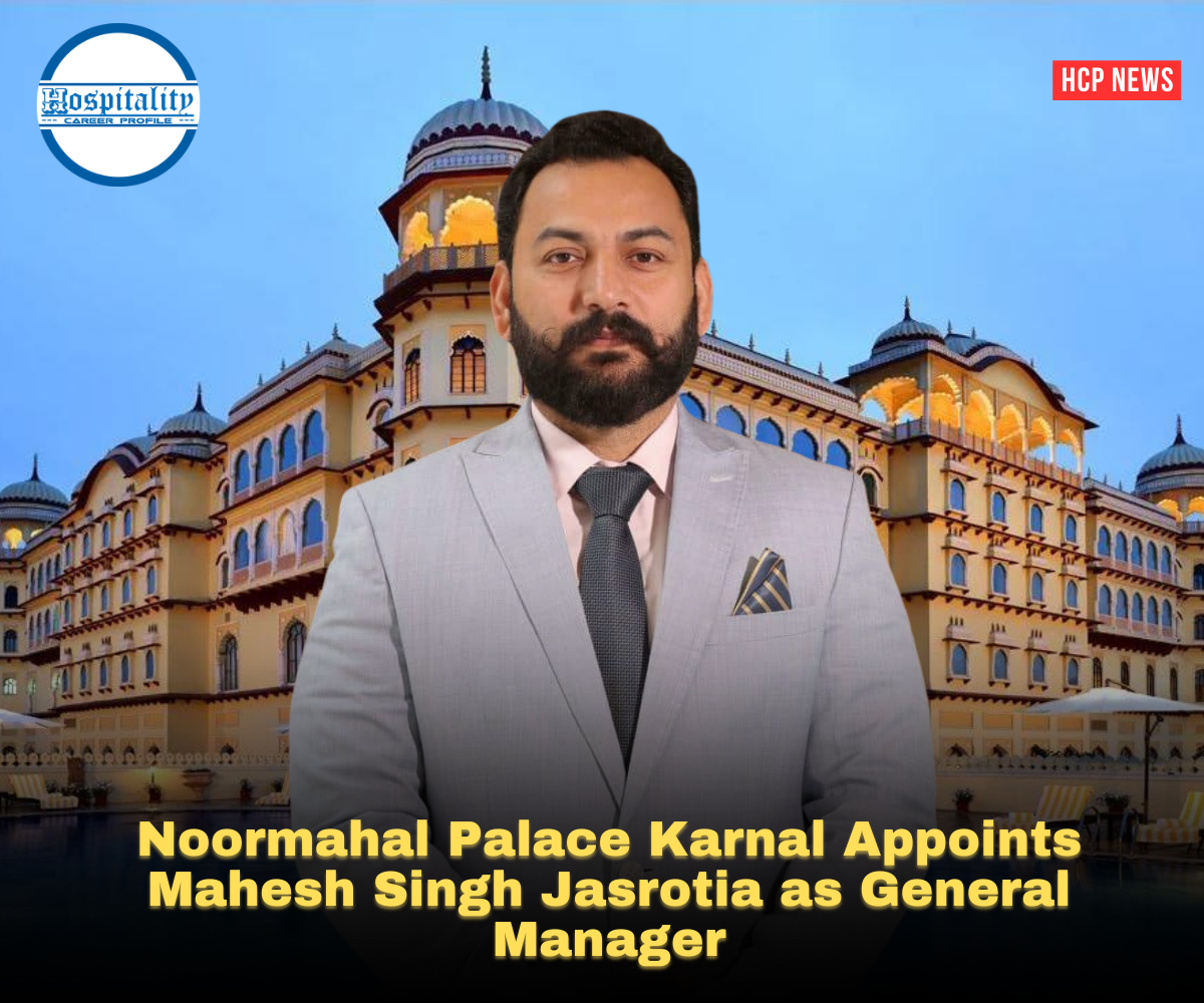 Noormahal Palace Karnal Appoints Mahesh Singh Jasrotia as General Manager