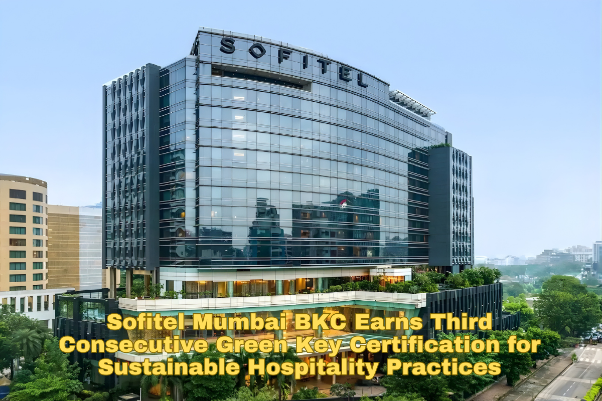 Sofitel Mumbai BKC Earns Third Consecutive Green Key Certification for Sustainable Hospitality Practices