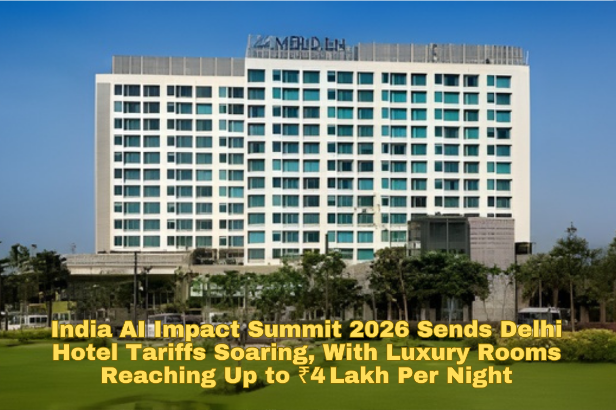 India AI Impact Summit 2026 Sends Delhi Hotel Tariffs Soaring, With Luxury Rooms Reaching Up to ₹4 Lakh Per Night