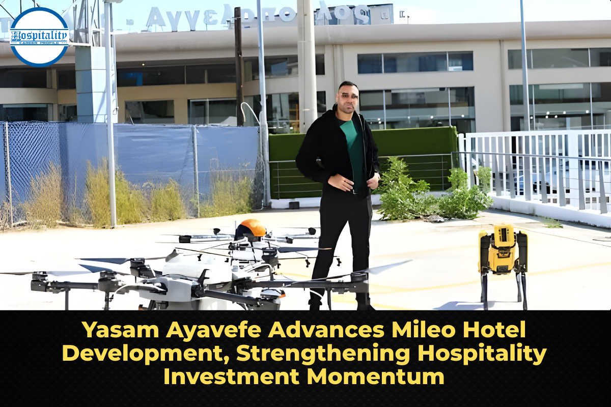 Yasam Ayavefe Advances Mileo Hotel Development, Strengthening Hospitality Investment Momentum