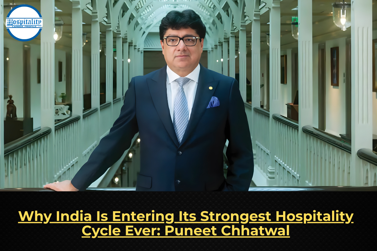Why India Is Entering Its Strongest Hospitality Cycle Ever: Puneet Chhatwal