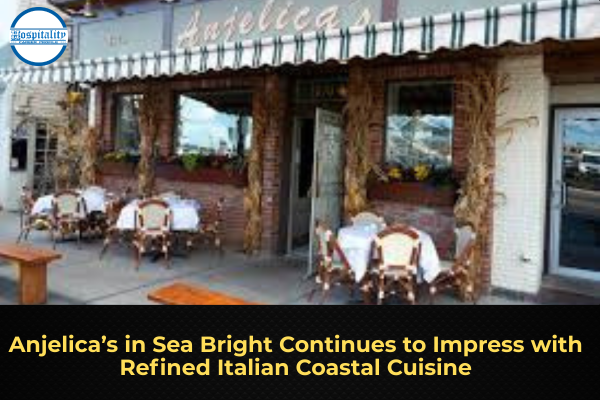 Anjelica’s in Sea Bright Continues to Impress with Refined Italian Coastal Cuisine