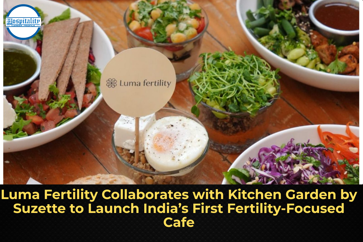 Luma Fertility Collaborates with Kitchen Garden by Suzette to Launch India’s First Fertility-Focused Café