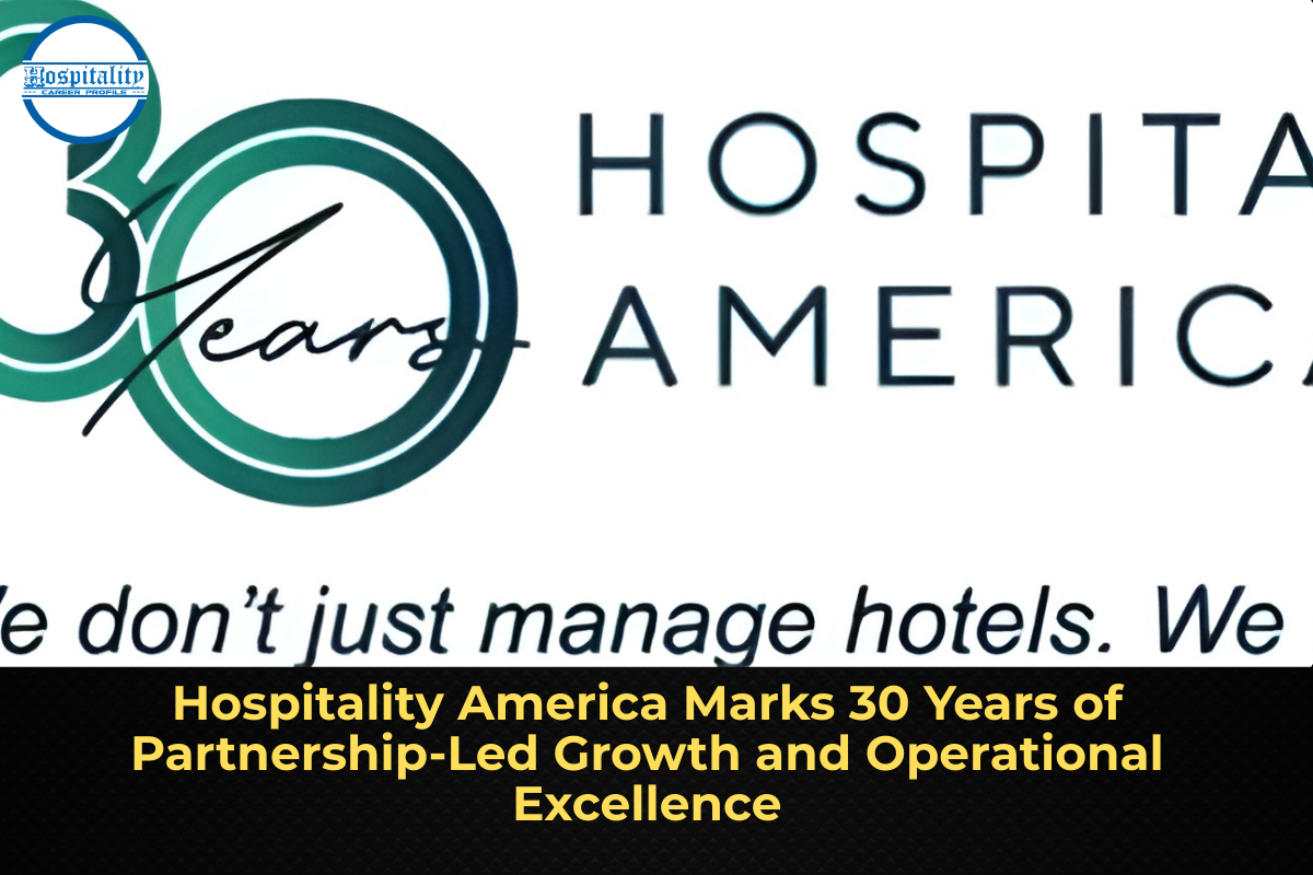 Hospitality America Marks 30 Years of Partnership‑Led Growth and Operational Excellence