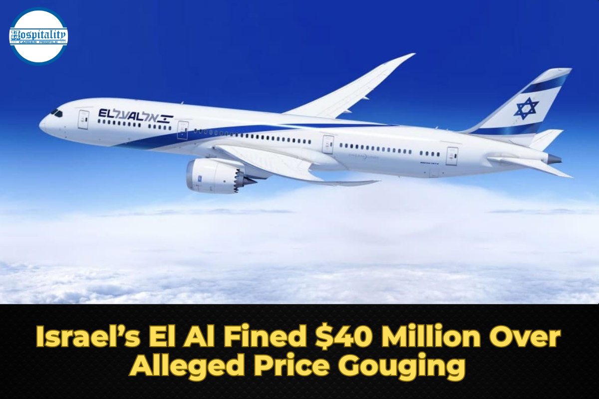 Israel’s El Al Fined $40 Million Over Alleged Price Gouging