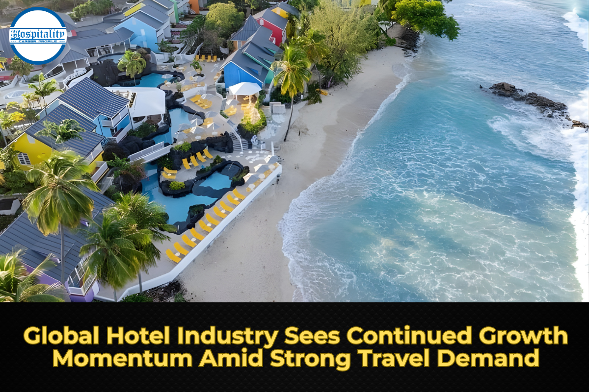 Global Hotel Industry Sees Continued Growth Momentum Amid Strong Travel Demand