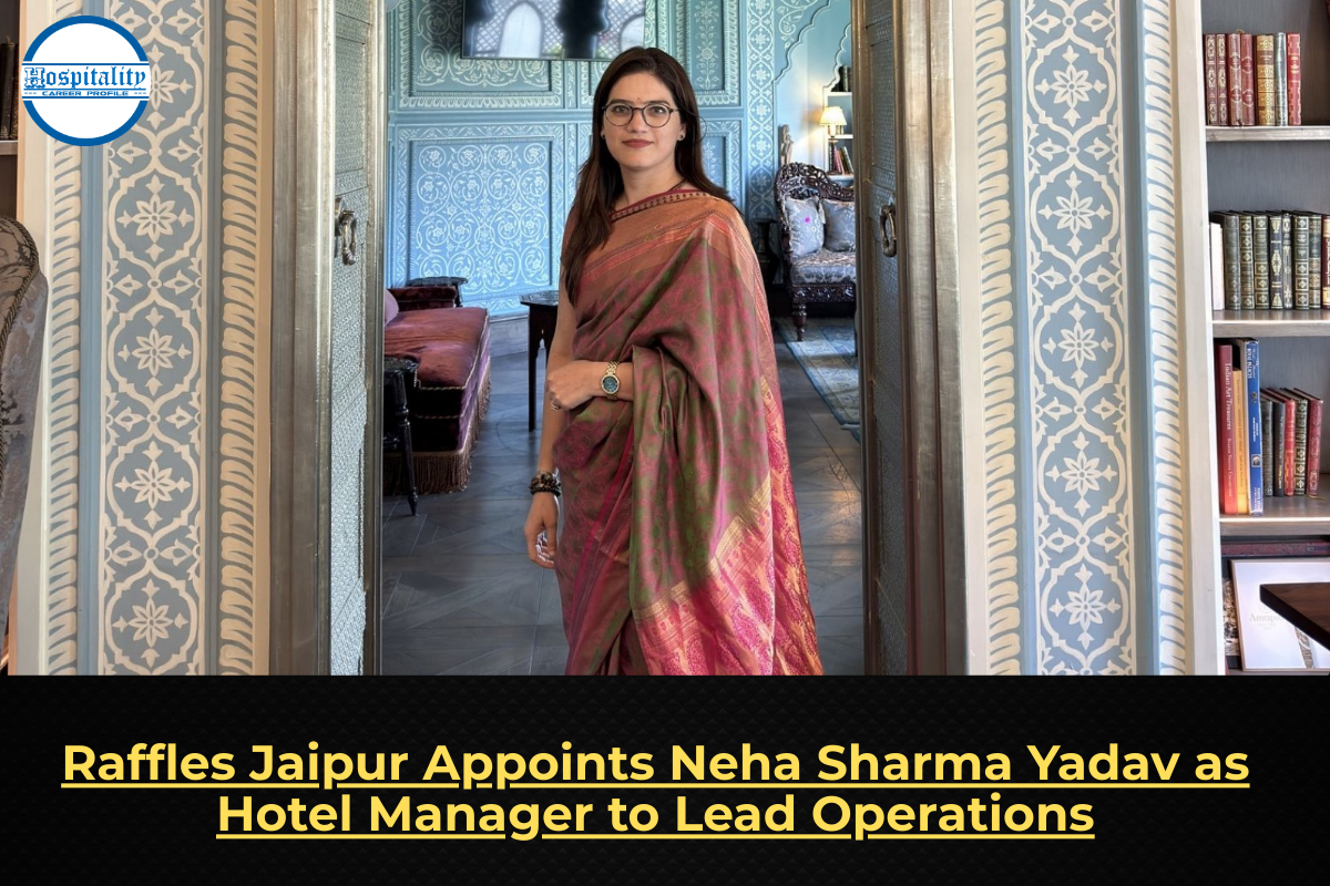 Raffles Jaipur Appoints Neha Sharma Yadav as Hotel Manager to Lead Operations