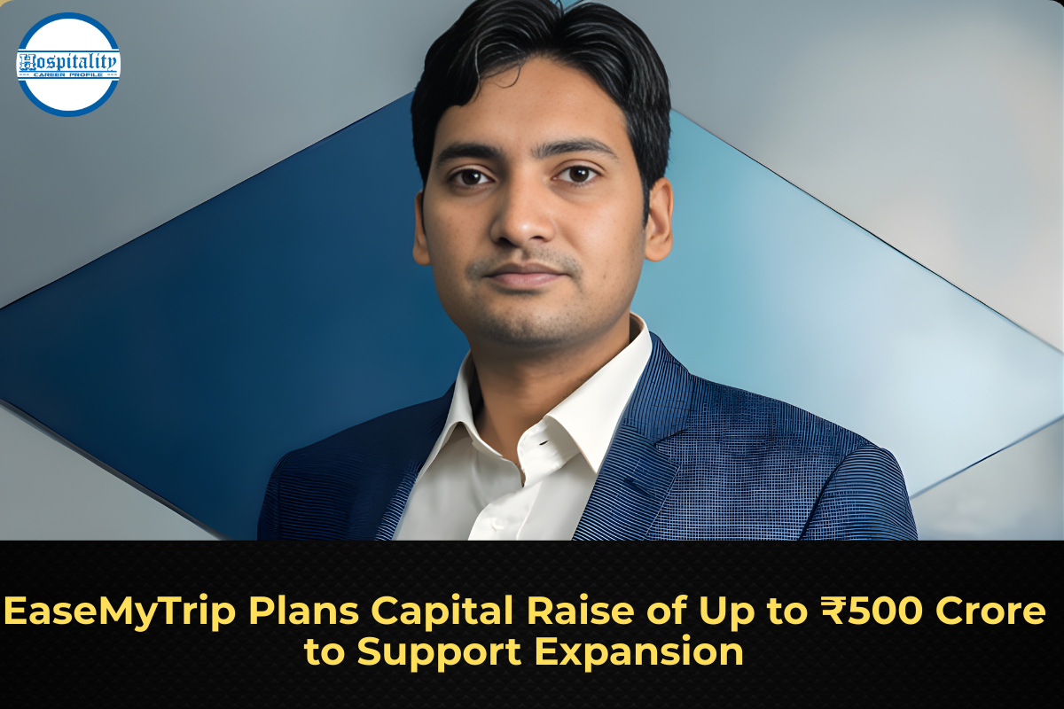 EaseMyTrip Plans Capital Raise of Up to ₹500 Crore to Support Expansion