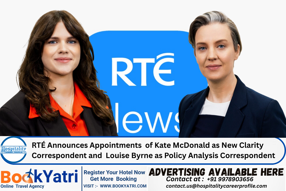 RTÉ Announces Appointments of Kate McDonald as New Clarity Correspondent and  Louise Byrne as Policy Analysis Correspondent