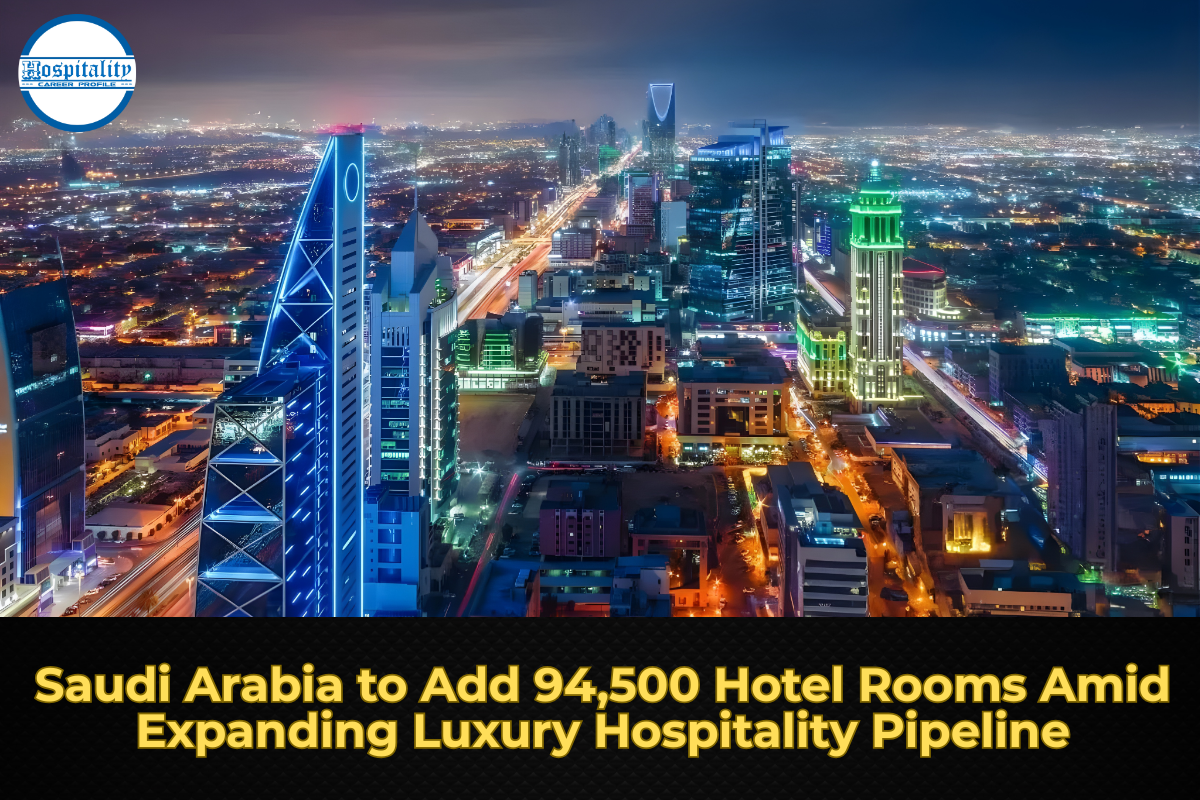 Saudi Arabia to Add 94,500 Hotel Rooms Amid Expanding Luxury Hospitality Pipeline