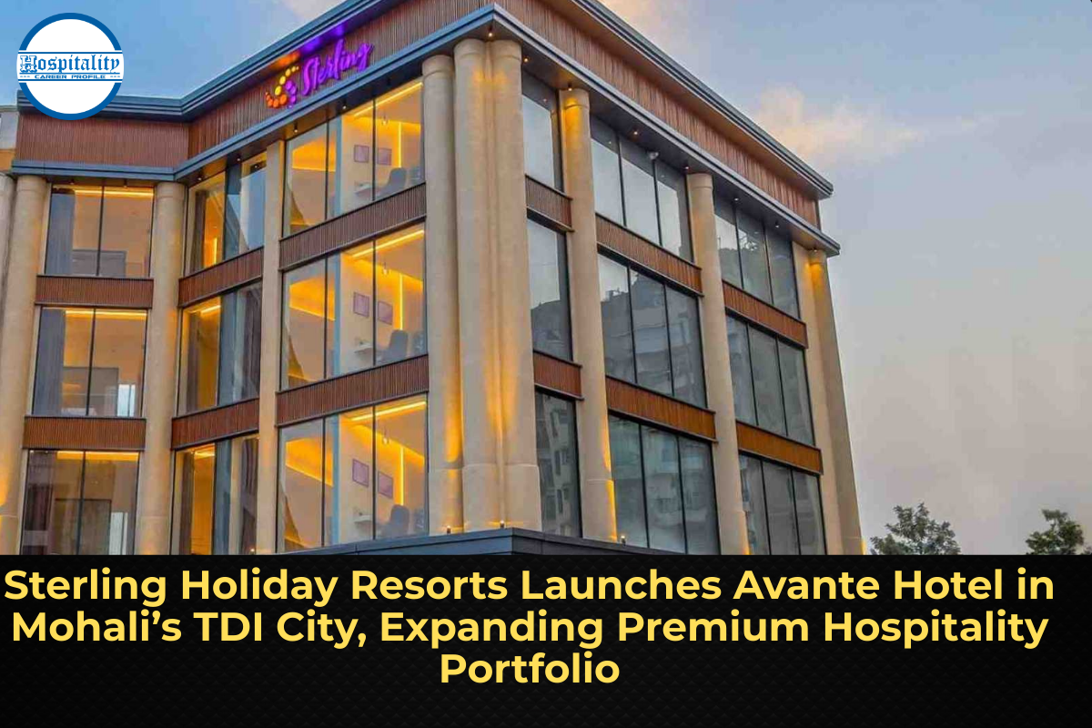 Sterling Holiday Resorts Launches Avante Hotel in Mohali’s TDI City, Expanding Premium Hospitality Portfolio
