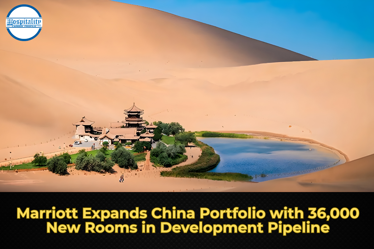 Marriott Expands China Portfolio with 36,000 New Rooms in Development Pipeline