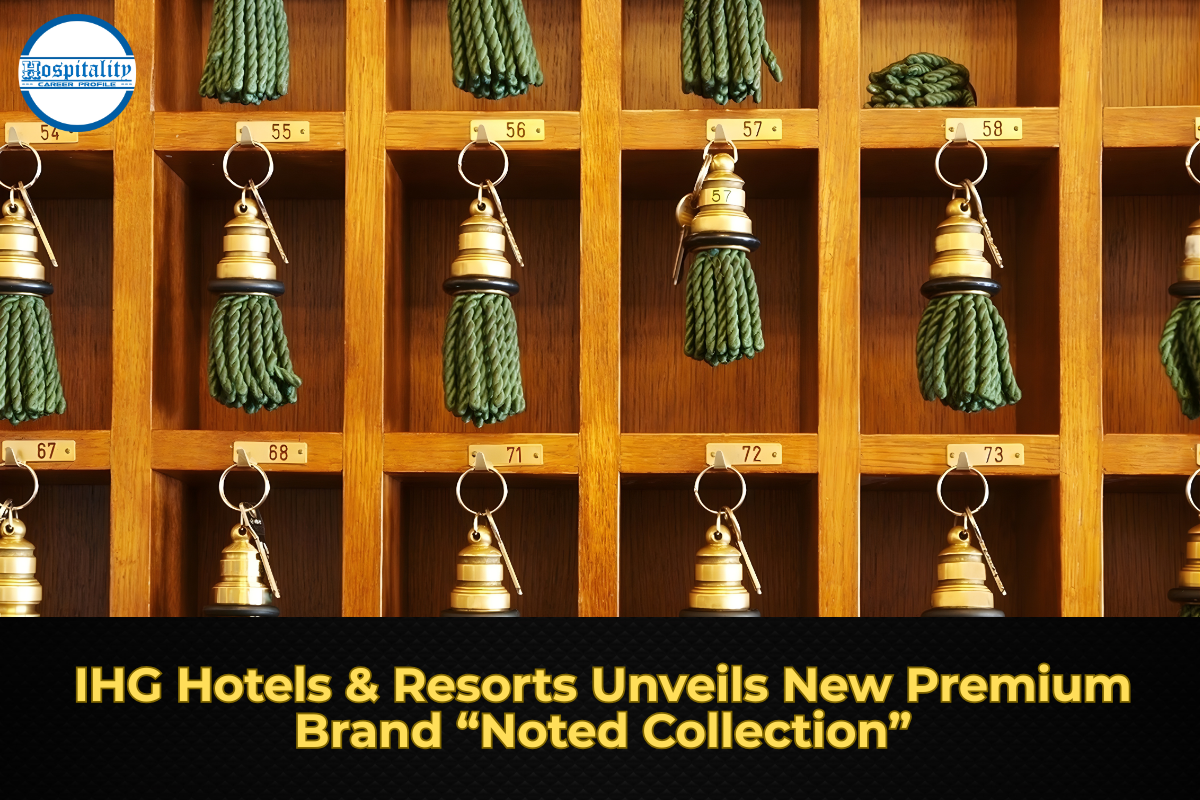 IHG Hotels & Resorts Unveils New Premium Brand “Noted Collection”