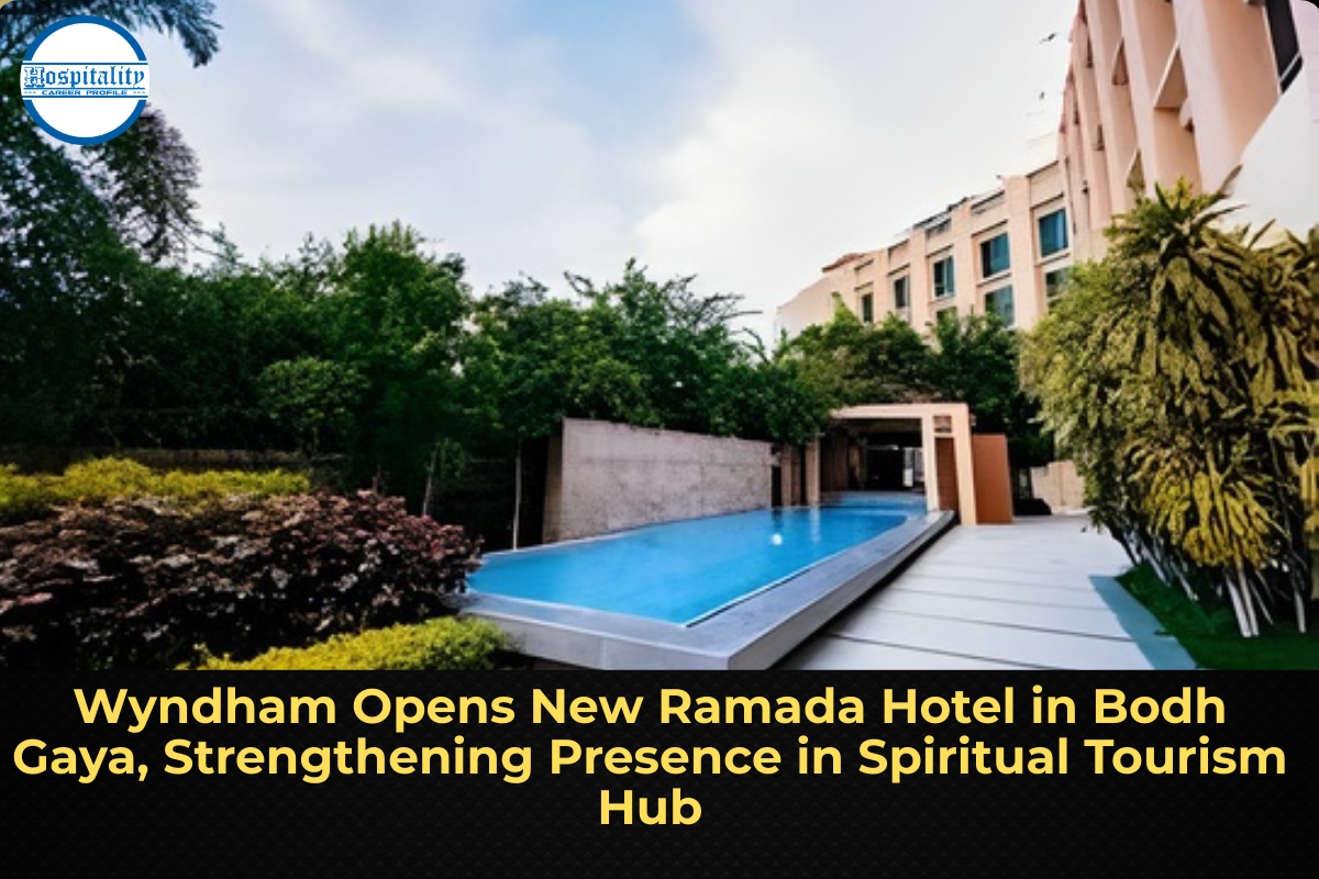 Wyndham Opens New Ramada Hotel in Bodh Gaya, Strengthening Presence in Spiritual Tourism Hub