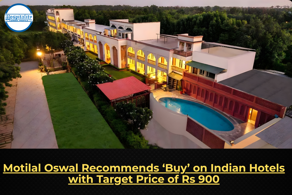 Motilal Oswal Recommends ‘Buy’ on Indian Hotels with Target Price of Rs 900