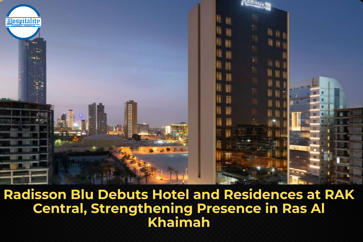 Radisson Blu Debuts Hotel and Residences at RAK Central, Strengthening Presence in Ras Al Khaimah