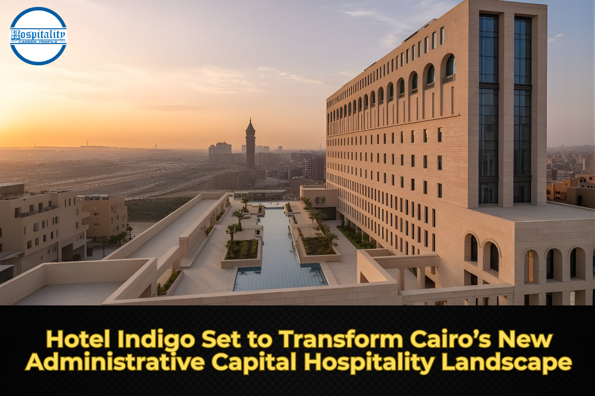 Hotel Indigo Set to Transform Cairo’s New Administrative Capital Hospitality Landscape