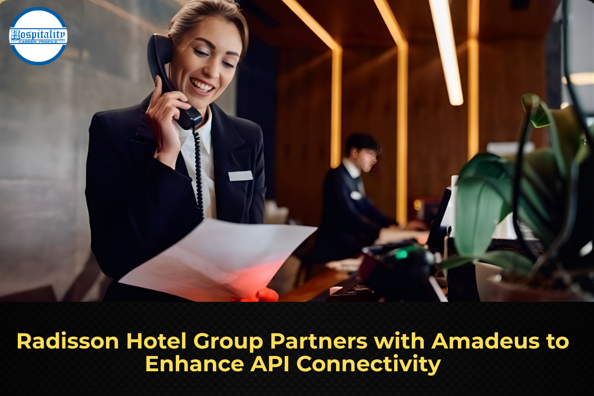 Radisson Hotel Group Partners with Amadeus to Enhance API Connectivity