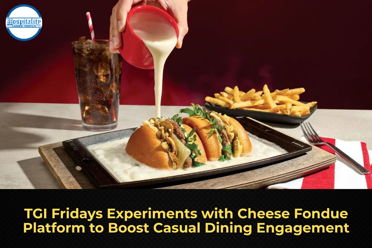 TGI Fridays Experiments with Cheese Fondue Platform to Boost Casual Dining Engagement