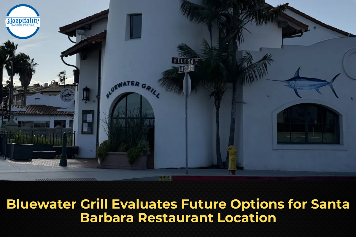 Bluewater Grill Santa Barbara, restaurant location strategy, seafood restaurant group expansion, casual dining market shifts, restaurant portfolio decisions