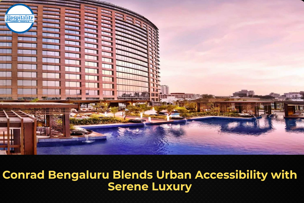 Conrad Bengaluru Blends Urban Accessibility with Serene Luxury