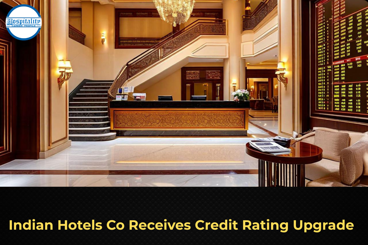 Indian Hotels Co Receives Credit Rating Upgrade